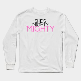 She's Mighty Long Sleeve T-Shirt